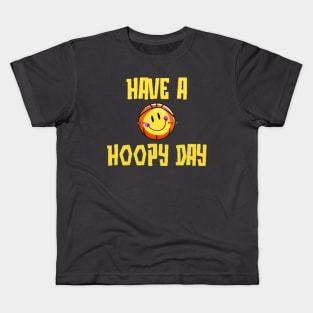 Have A Hoopy Day Kids T-Shirt
